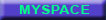 MYSPACE.jpg (1766 bytes)